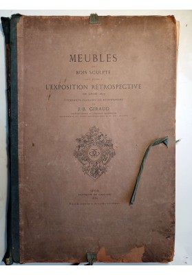 Meubles en bois sculptés ayant figuré à l'exposition rétrospective de Lyon 1877