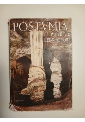 POSTUMIA ED IL  FANTASTICO MONDO SOTTERRANEO DELLE SUE GROTTE