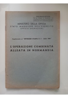 MINISTERO DELLA DIFESA STATO MAGGIORE DELL'ESERCITO - UFFICIO OPERAZIONI  - OPERAZIONE COMBINATA ALLETA IN NORMANDIA
