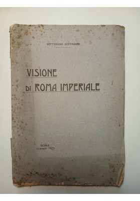 VISIONE DI ROMA IMPERIALE ROMA DICEMBRE 1923