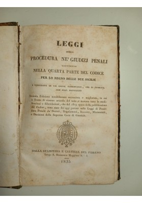 LEGGI  DELLA PROCEDURA NE' GIUDIZJ PENALI CONTENUTE NELLA QUARTA PARTE DEL CODICE PER LO REGNO DELLE DUE SICILIE