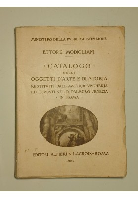 CATALOGO DEGLI OGGETTI D'ARTE E DI STORIA RESTITUTI DALL'AUSTRIA
