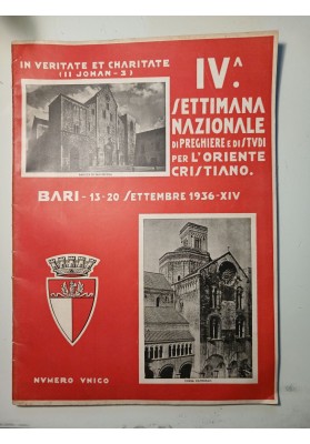 QUARTA SETTIMANA NAZIONALE DI PREGHIERE E DI STUDI PER L'ORIENTE CRISTIANO BARI 13 - 20 SETTEMBRE 1936 - XIV
