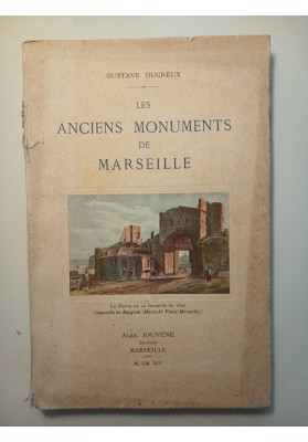 LES ANCIENS MONUMENTS DE MARSEILLE