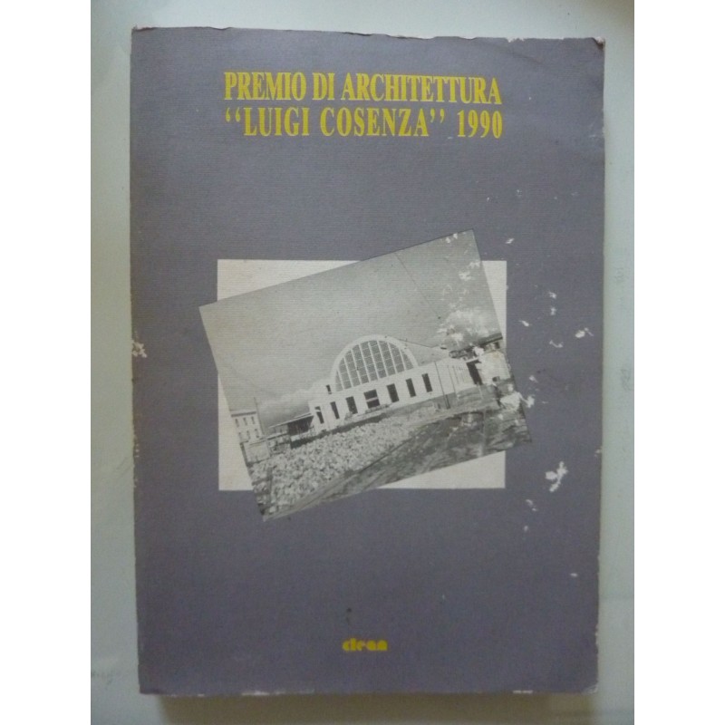 PREMIO DI ARCHITETTURA "LUIGI COSENZA" 1990