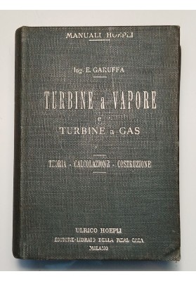 TURBINE A VAPORE E TURBINE A GAS TEORIA, CALCOLAZIONE, COSTRUZIONE