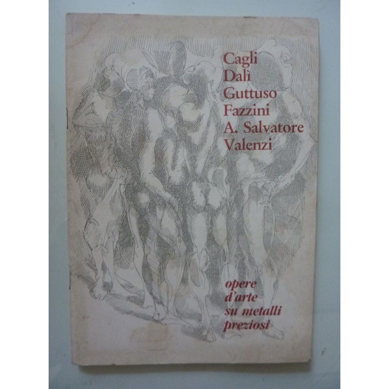 CAGLI, DALI', GUTTUSO, FAZZINI, A. SALVATORE , VALENZI  opere d'arte su metalli preziosi