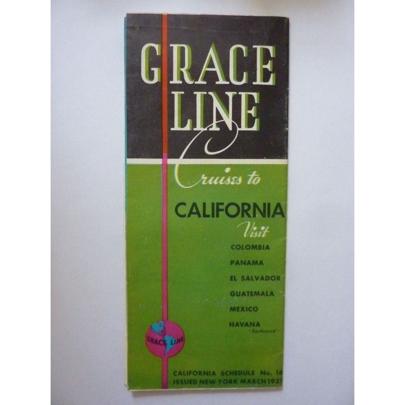 GRACE LINE CRUISES TO CALIFORNIA Visit COLOMBIA, PANAMA, EL SALVADOR, GUATEMALA, MEXICO, HAVANA  CALIFORNIA SCHEDULE No. 16 ISSU