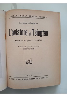 L'AVIATORE DI TISINGTAO Avventure di guerra 1914 - 1918
