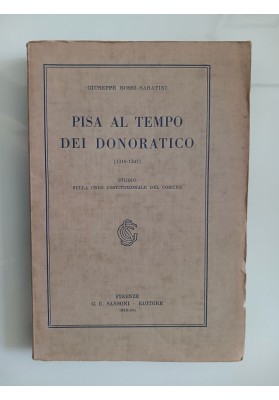 PISA AL TEMPO DEI DONORATICO ( 1316 - 1347 ) STUDIO SULLA CRISI COSTITUZIONALE DEL COMUNE
