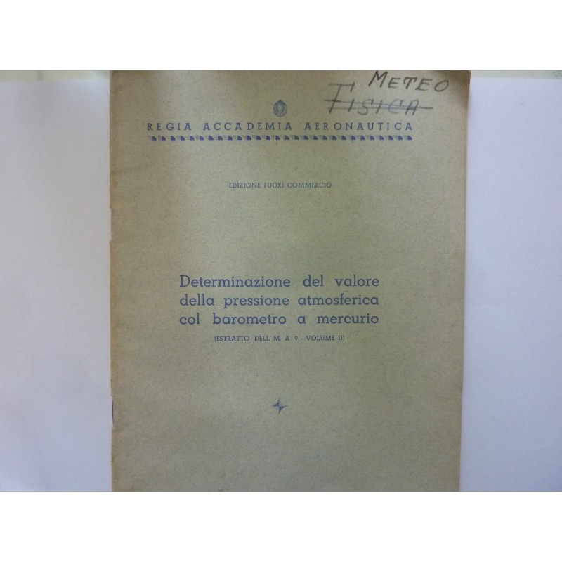 Regia Accademia Aeronautica DETERMINAZIONE  DEL VALORE DELLA PRESSIONE ATMOSFERICA COL BAROMETRO A MERCURIO