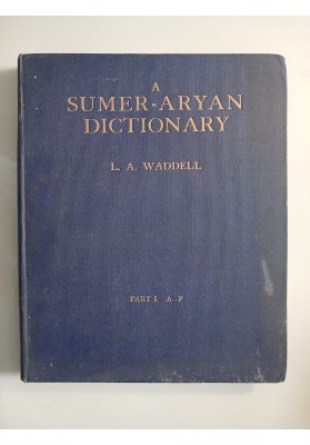 A Sumer-Aryan Dictionary Part I A- F