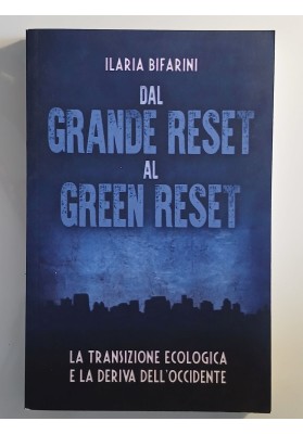 Dal Grande Reset al Green Reset. La transizione ecologica e la deriva dell'Occidente
