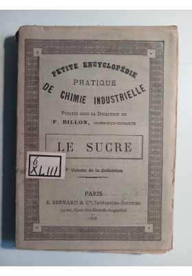 Petite Encyclopédie Pratique de Chimie Industrielle. N° 8: LE SUCRE  3° Volume de la Collection.