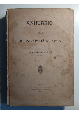 ANNUARIO DELLA R. UNIVERSITA' DI PAVIA Anno Accademico  1908 - 1909