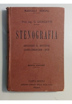 Manuali Hoepli - STENOGRAFIA SECONDO IL METODO GABELSBERGER  - NOE QUINTA EDIZIONE