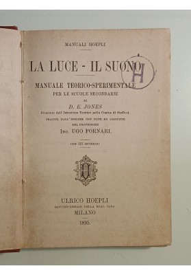 Manuali Hoepli, Serie CXCIV - CXCV La luce - Il suono. Manuale teorico-sperimentale per le scuole secondarie