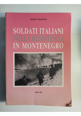 I SOLDATI ITALIANI NELLA RESISTENZA DEL MONTENEGRO