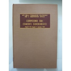 ATTI DEL CONVEGNO SULLA PRODUZIONE E LE APPLICAZIONI DEI CEMENTI SIDERURGICI