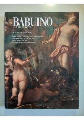 Babuino Casa d'Aste OPERE D'ARTE E DIPINTI DA COLLEZIONI ROMANE Ottobre 2014