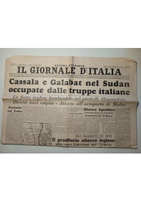 IL GIORNALE D'ITALIA Sabato 6 Luglio 1940 - XVIII Ultima Edizione CASSALA E GALABAT NEL SUDAN OCCUPATE DALLE TRUPPE ITALIANE