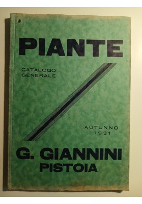PIANTE. Catalogo generale. Autunno 1931 G. GIANNINI PISTOIA