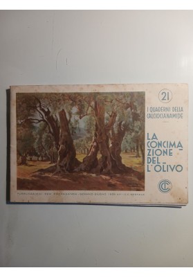La Concimazione dell'Olivo. I Quaderni della Calciocianamide (N. 21 - Gennaio-Giugno 1935 XIII)
