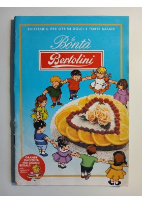 Ricettario per ottimi dolci e torte salate - Le Bontà Bertolini