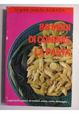 88 MODI DI CONDIRE LA PASTA