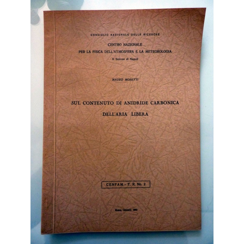 Centro Nazionale per la Fisica Atmosferica e la Meteorologia, II Sezione di Napoli SUL CONTENUTO DI ANIDRIDE CARBONICA DELL'ARIA