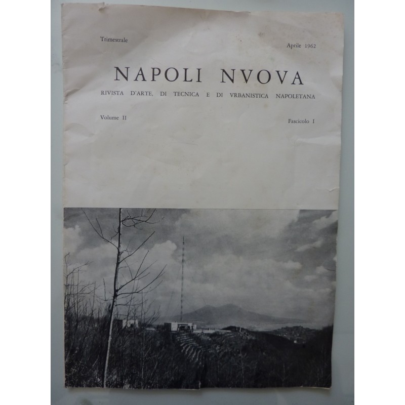 NAPOLI NUOVA  RIVISTA DI TECNICA ED URBANISTICA NAPOLETANA  Anno II  Fascicolo I Aprile 1962
