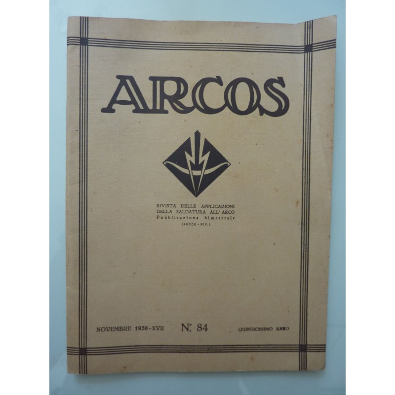 ARCOS Rivista di Applicazioni della Saldatura dell'Arco  Giugno 1936 - XV N.° 73