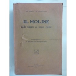 IL  MOLISE DALLE ORIGINI AI NOSTRI GIORNI Volume Primo  LA PROVINCIA DI MOLISE, Volume Secondo IL CIRCONDARIO DI CAMPOBASSO