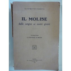 IL  MOLISE DALLE ORIGINI AI NOSTRI GIORNI Volume Primo  LA PROVINCIA DI MOLISE, Volume Secondo IL CIRCONDARIO DI CAMPOBASSO