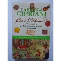 COSA C'E' DI BUONO ? 100 Idee golose per l'alimentazione naturale dei bambini