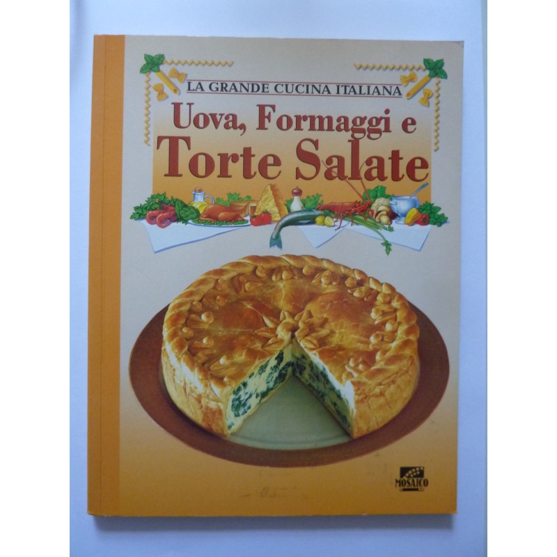 La Grande Cucina Italiana UOVA, FORMAGGI E TORTE SALATE