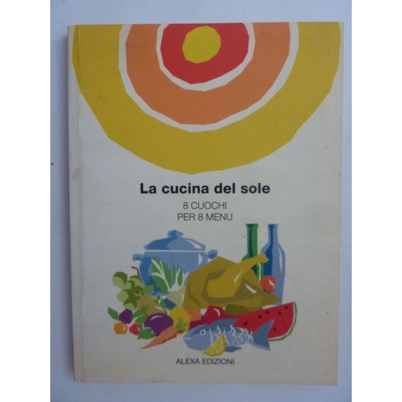 LA CUCINA DEL SOLE 8 CUOCHI PER 8 MENU