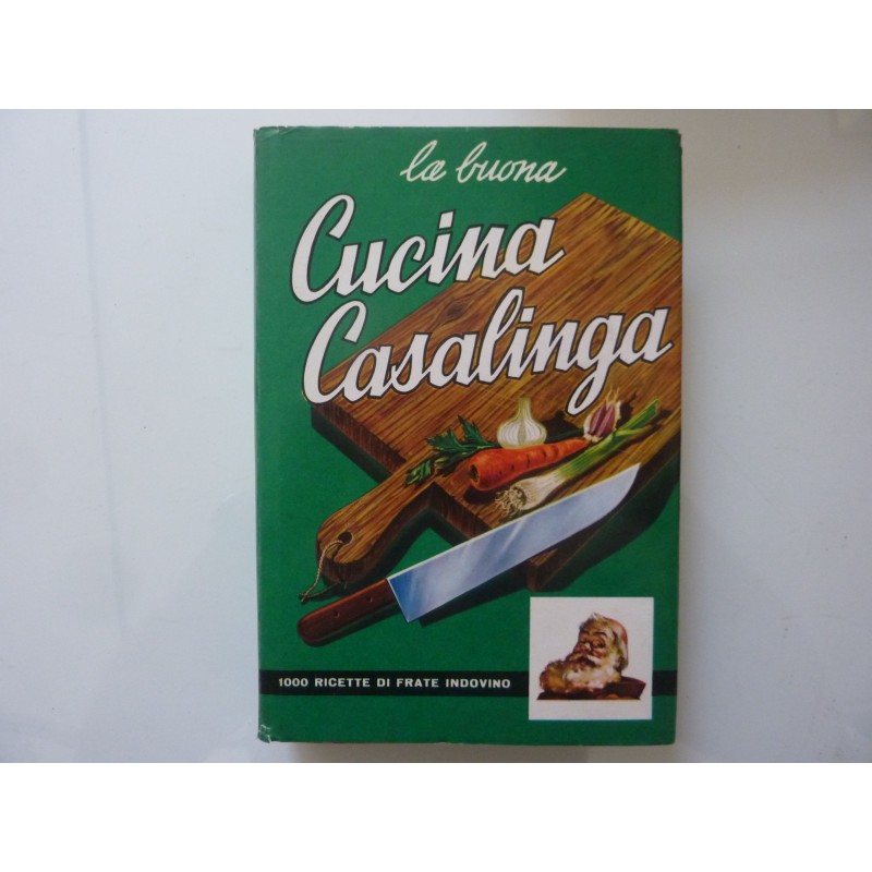 LA BUONA CUCINA CASALINGA  1000 Ricette di Frate Indovino