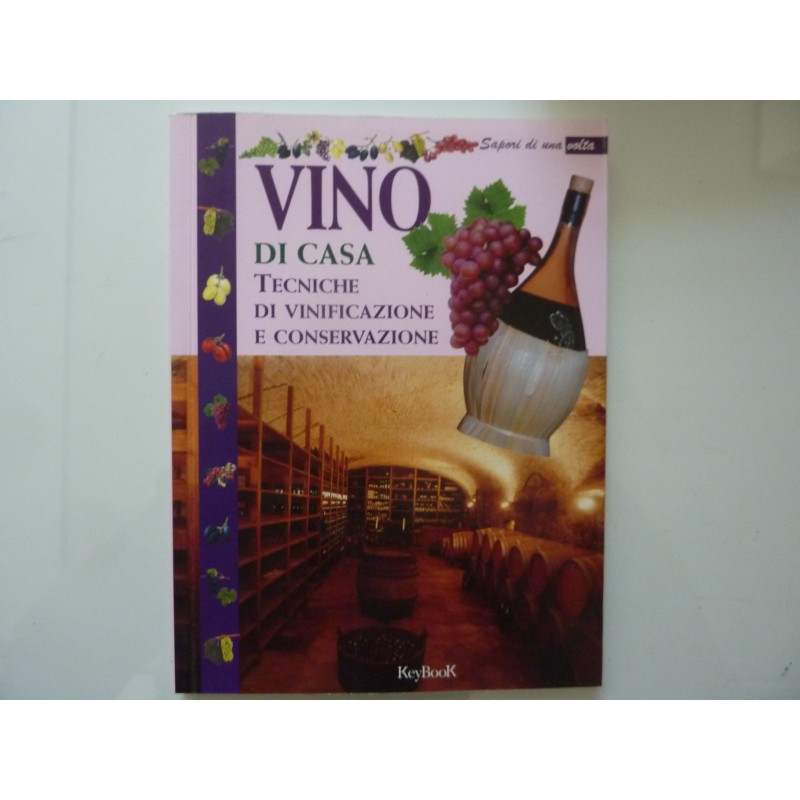 VINO DI CASA Tecniche di Vinificazione e Conservazione