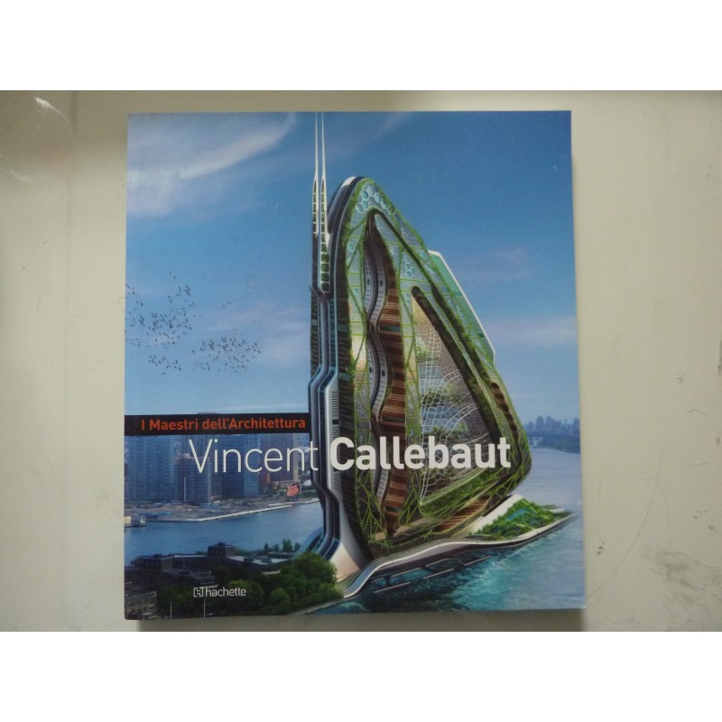 I Maestri dell'Architettura  VINCENT CALLEBAUT