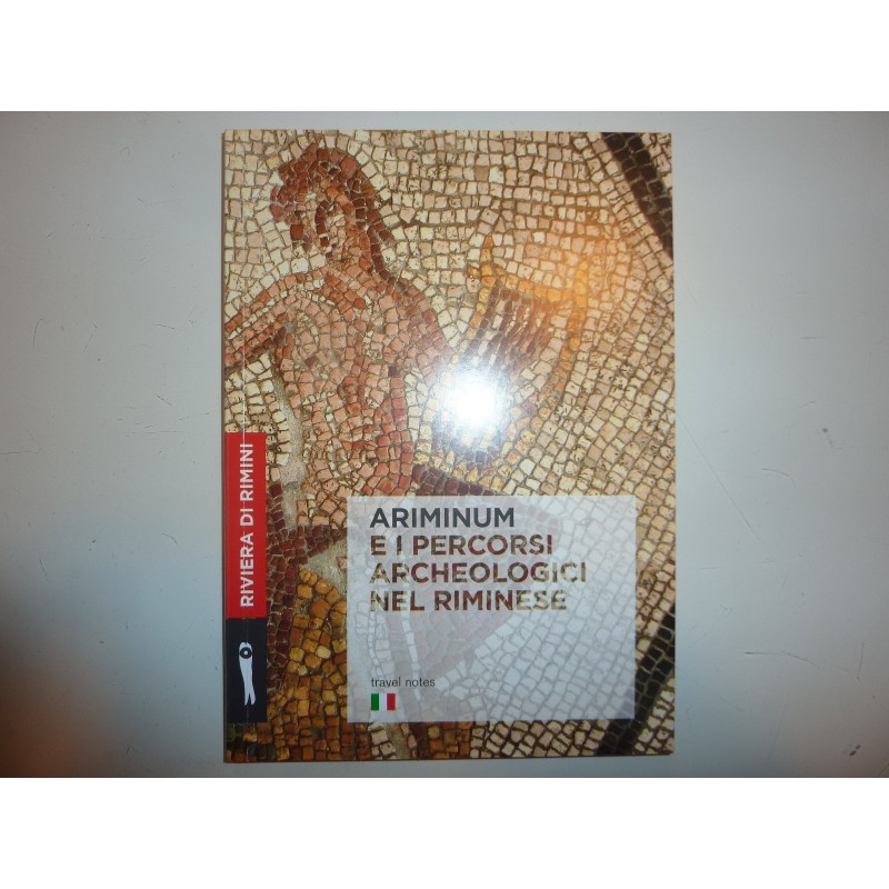 ARIMINUM E I PERCORSI ARCHEOLOGICI NEL RIMINESE
