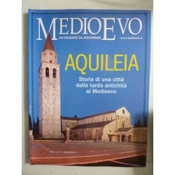 MEDIOEVO  Un passato da riscoprire AQUILEIA