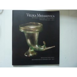 VELIKA MRDAKOVICA RESULTS OF THE LATEST ARCHEOLOGICAL RESEARCH ( 2011 - 2013 )