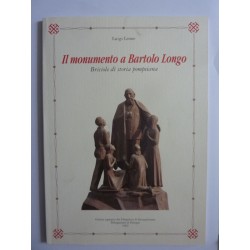 IL MONUMENTO A BARTOLO LONGO Briciole di storia pompeiana