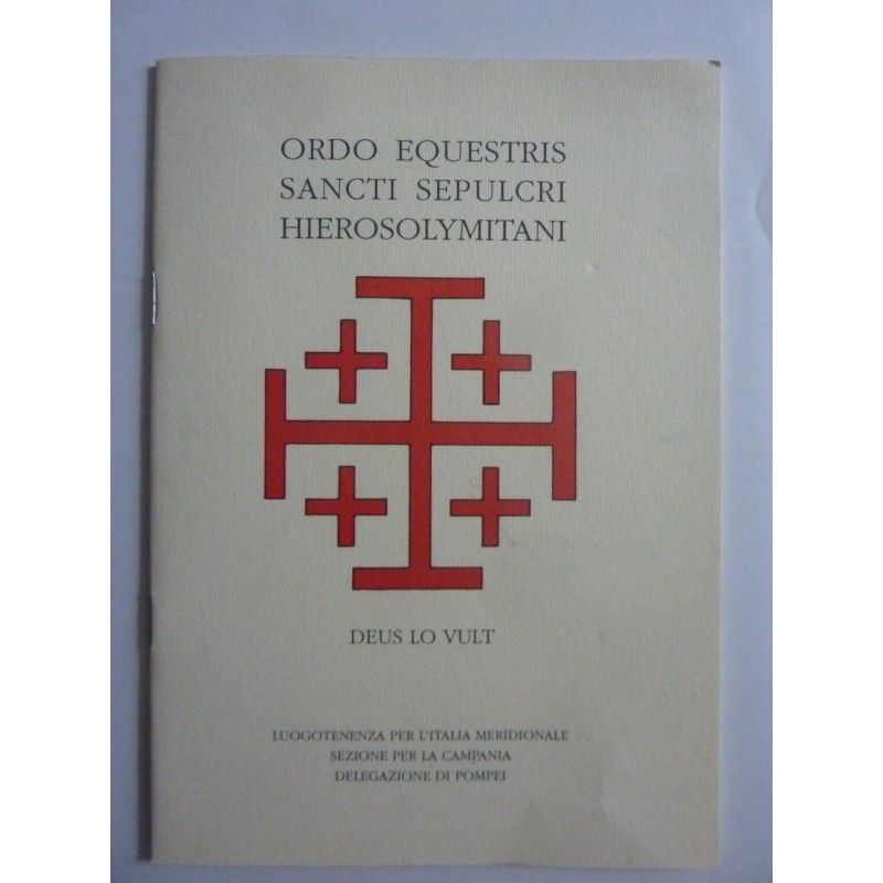 ORDO EQUESTRIS SANCTI SEPULCRI HIEROSOLYMITANI  - DEUS LO VULT  Luogotenenza per l'Italia Meridionale, Sezione Campania, Delegaz