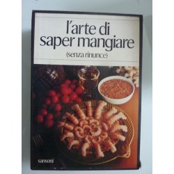 L'ARTE DI SAPER MANGIARE SENZA RINUNCE