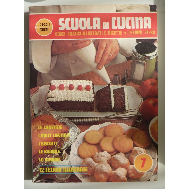 Scuola di Cucina, Lezioni 77 - 78 LE CROSTATE, I DOLCI LIEVITATI, I BISCOTTI, I BIGNE', LO STRUDEL