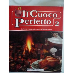 IL CUOCO PERFETTO Volume  2 I PIATTI UNICI - I SECONDI CON LA CARNE - I SECONDI CON IL POLLAME