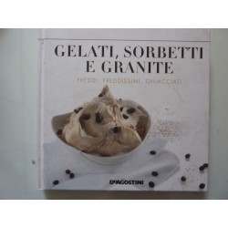 GELATI, SORBETTI E GRANITE