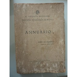 R. ISTITUTO SUPERIORE DI MEDICINA VETERINARIA NAPOLI  - ANNUARIO ANNO ACCADEMICO 1934 - 1935  ( XII - XIII )